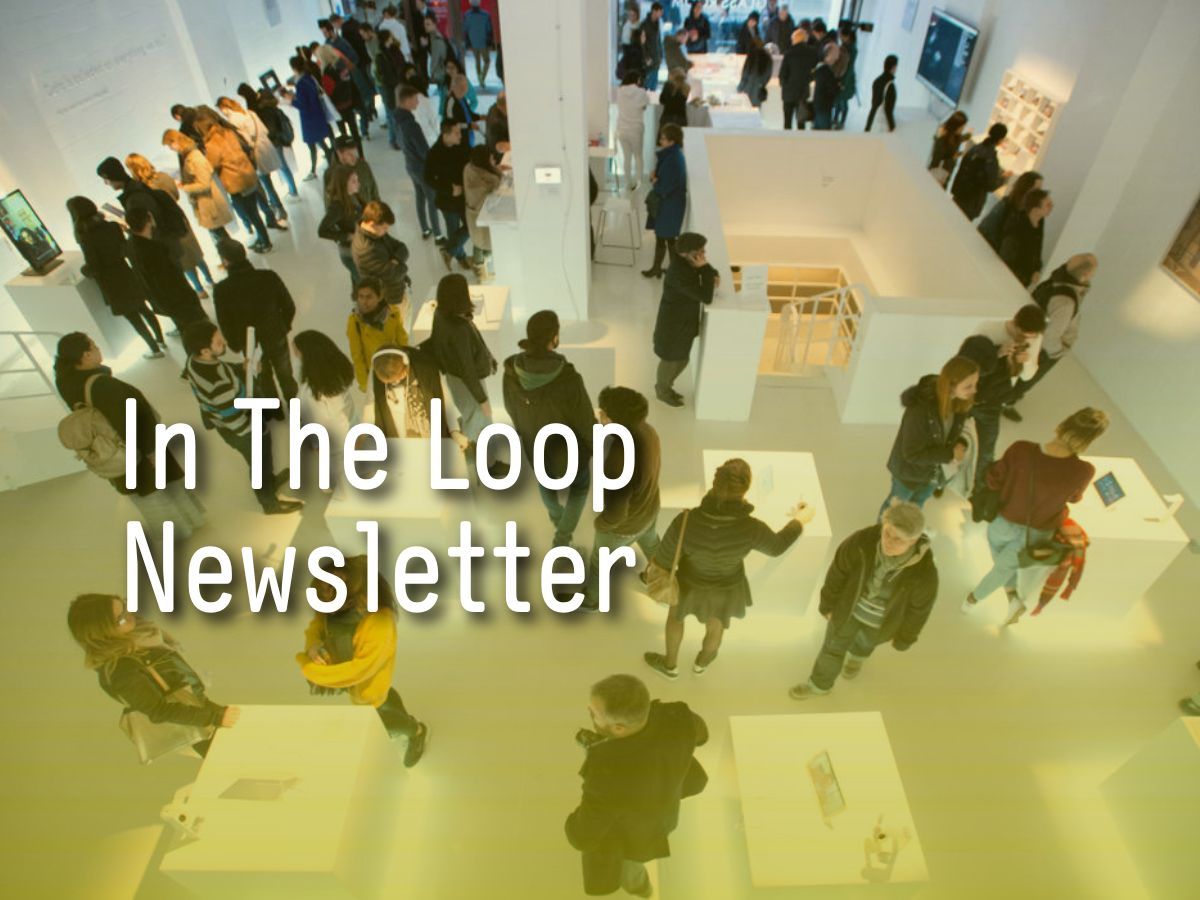 Image of people in the exhibition in the background with the text In
The Loop 
